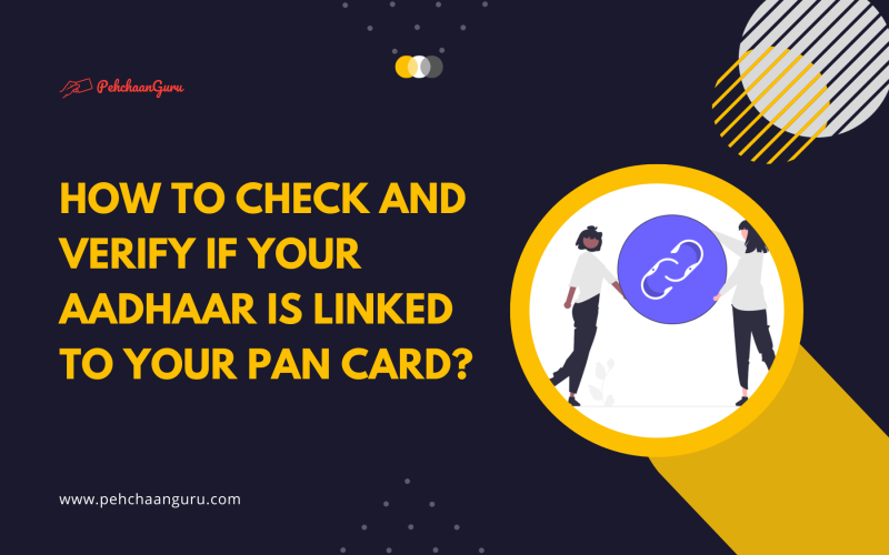 How to check and verify if your Aadhaar is linked to your PAN card?