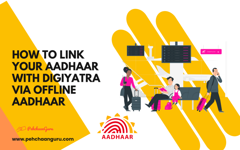 How To Link Your Aadhaar With DigiYatra Via Offline Aadhaar